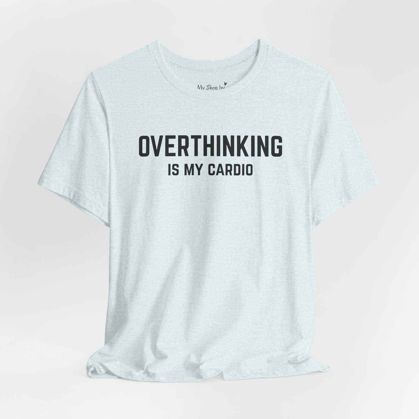 Overthinking Cardio Shirt