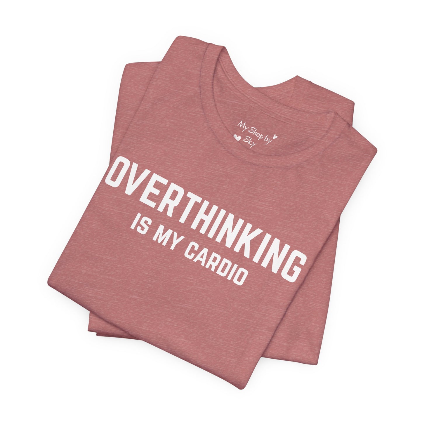 Overthinking Cardio Shirt