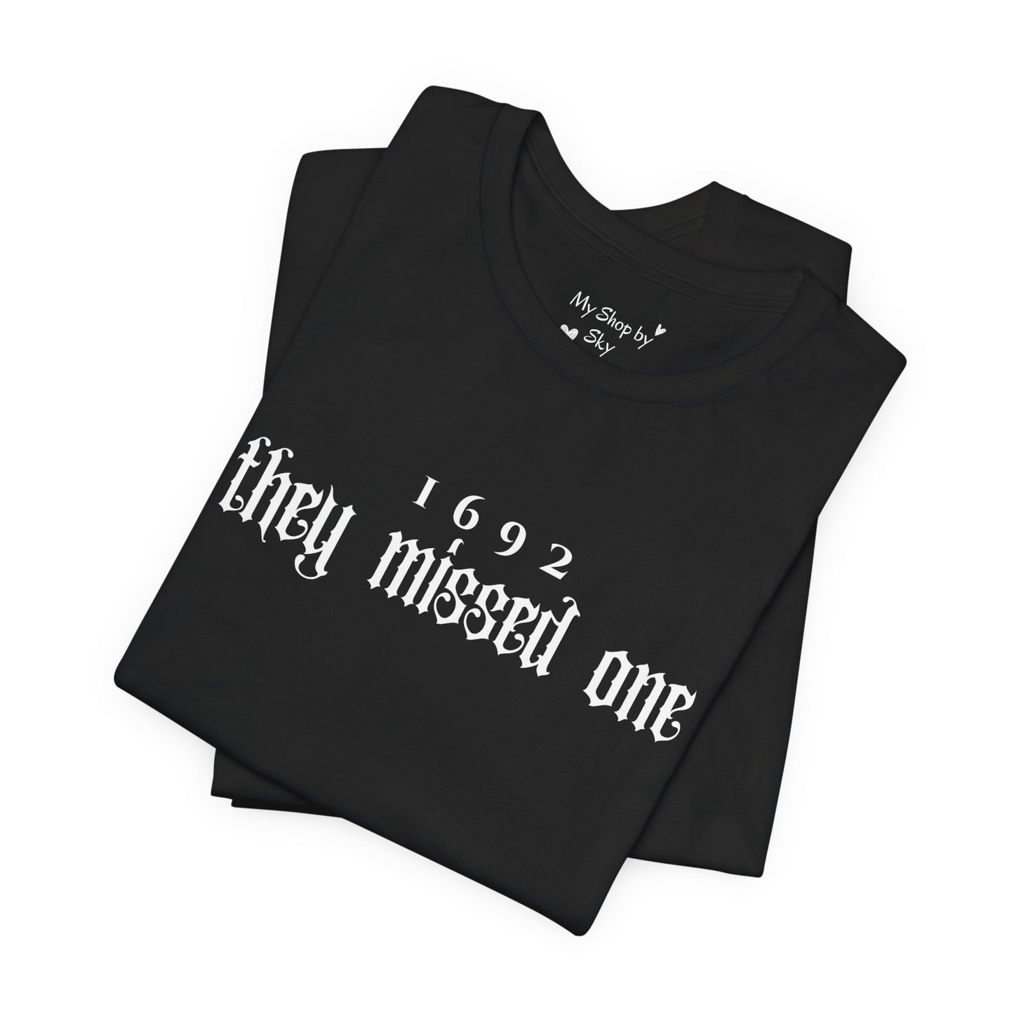 1692 They Missed One Shirt