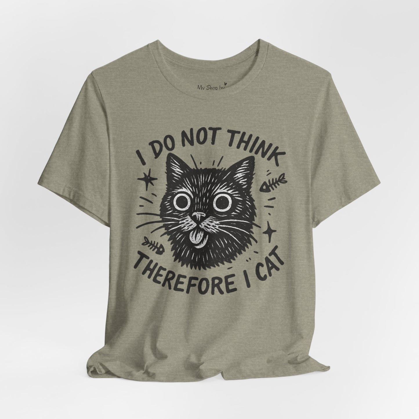 I Do Not Think Therefore I Cat Graphic Tee