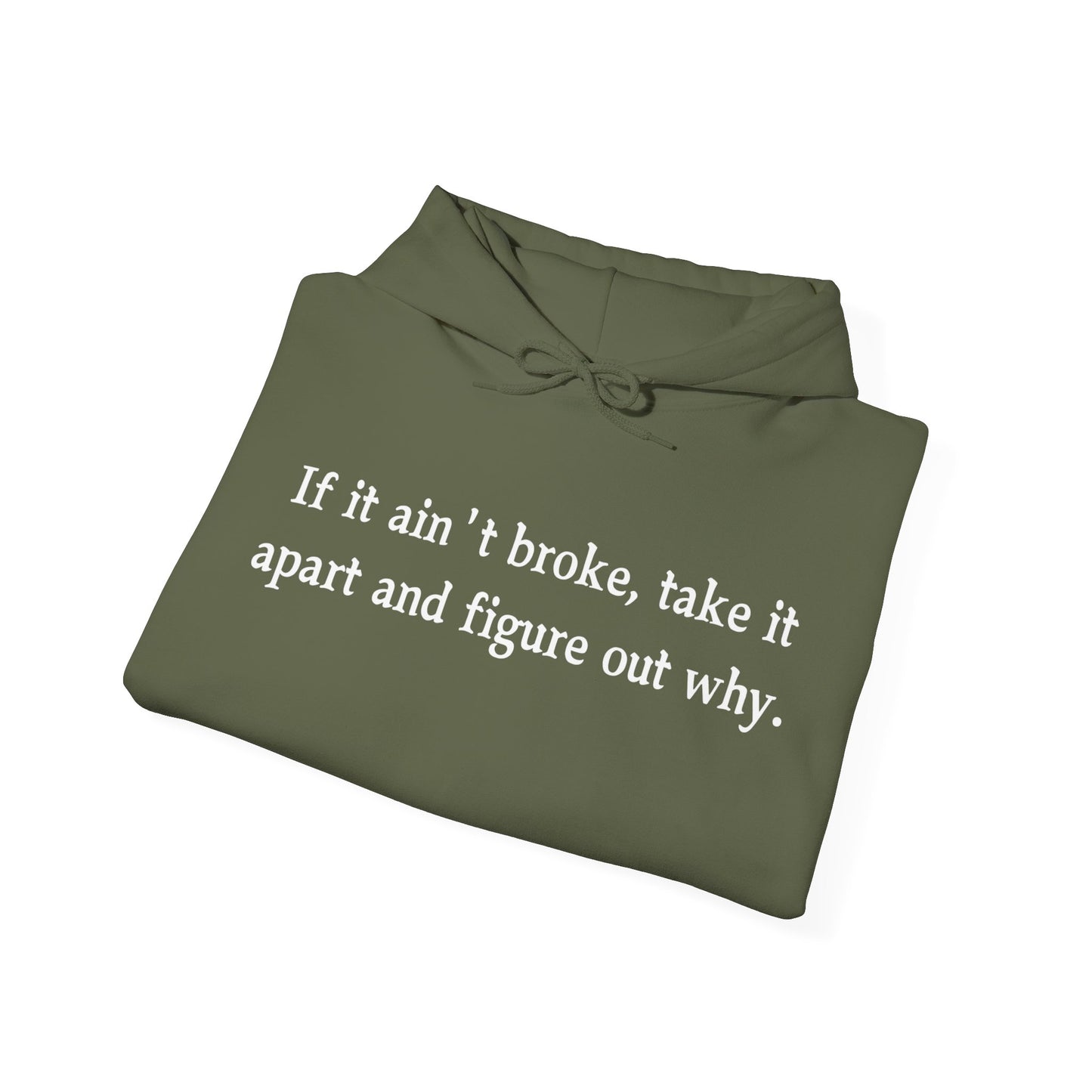 Funny Quote Hoodie "If it ain't broke"