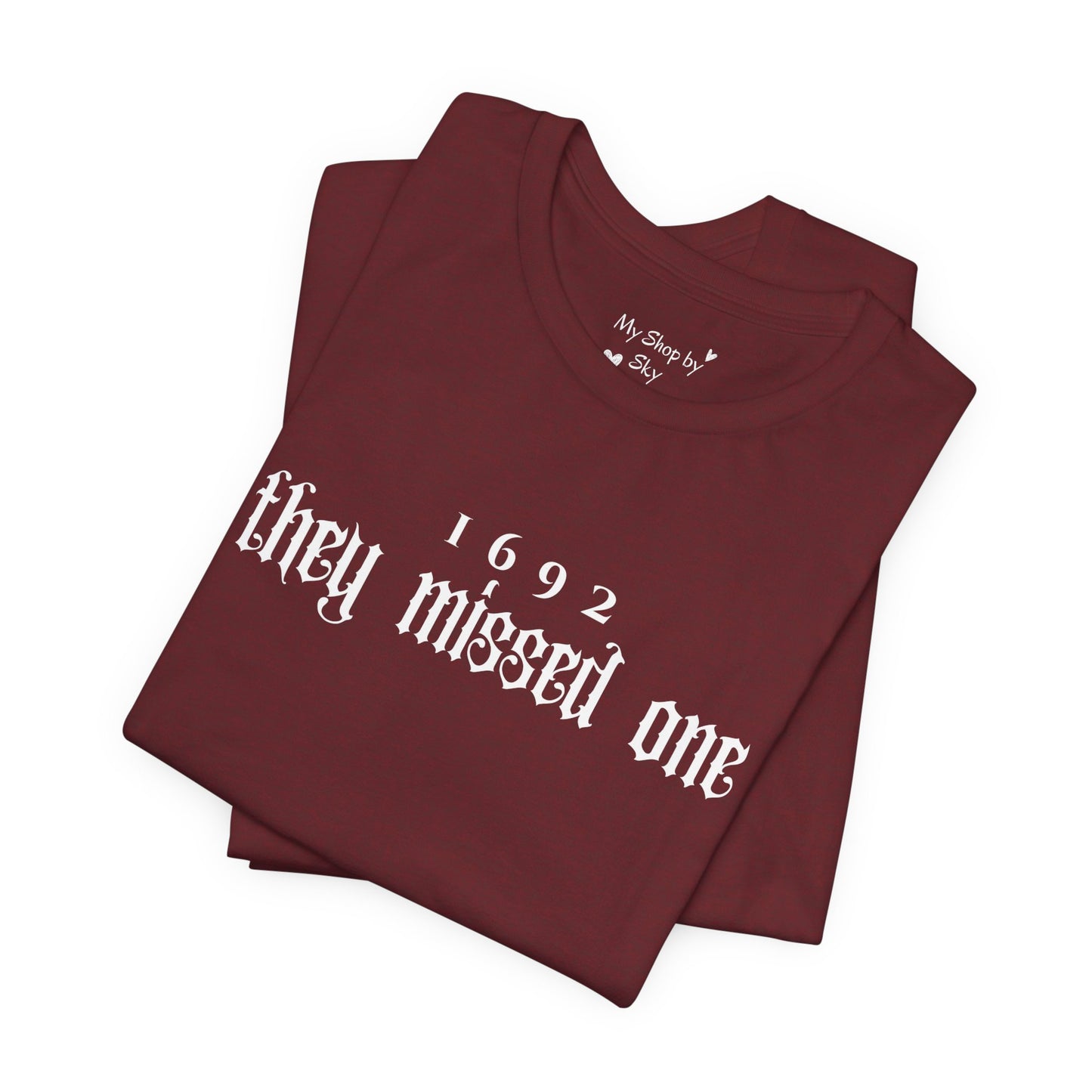 1692 They Missed One Shirt