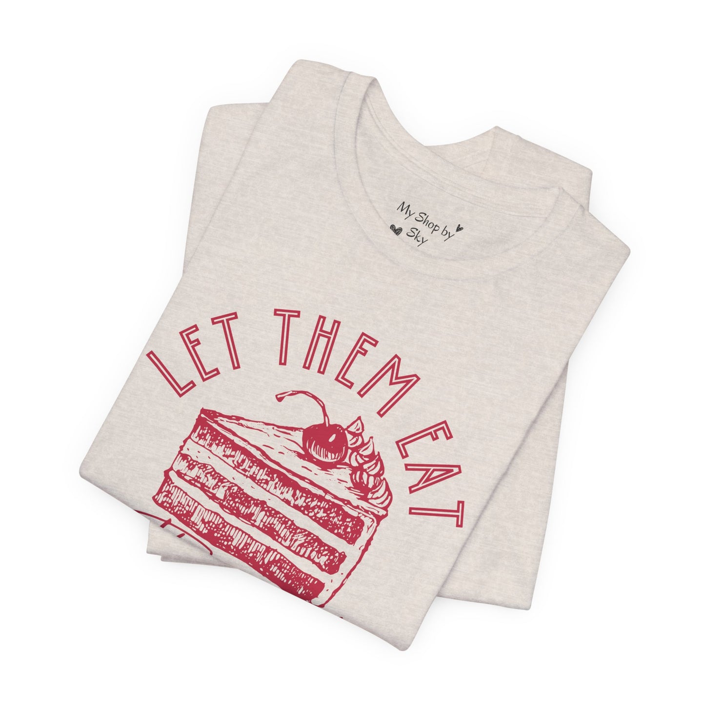 Marie Antoinette Let Them Eat The Rich Shirt