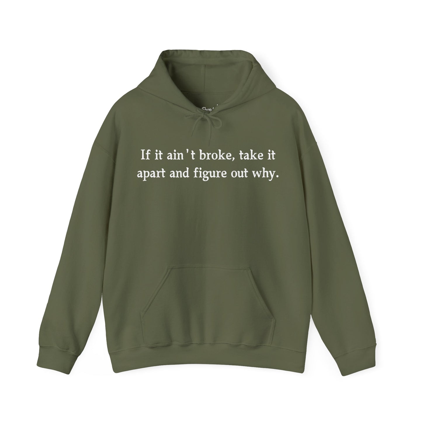 Funny Quote Hoodie "If it ain't broke"