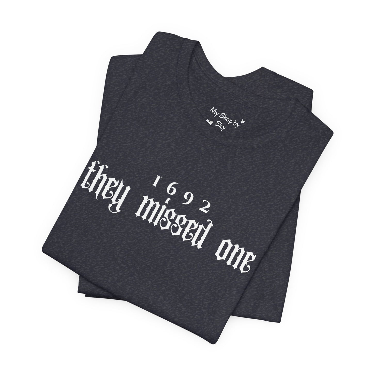 1692 They Missed One Shirt
