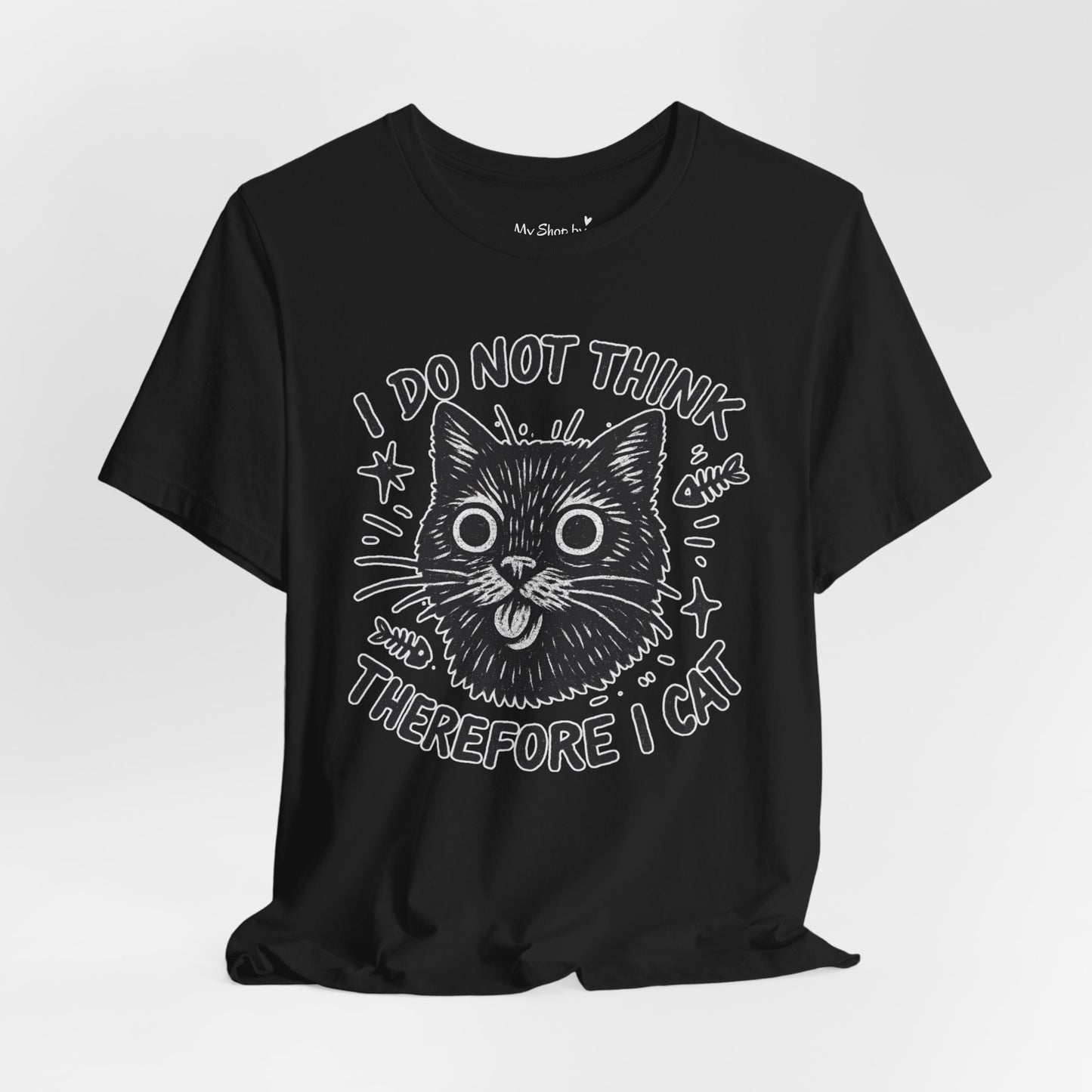 I Do Not Think Therefore I Cat Graphic Tee