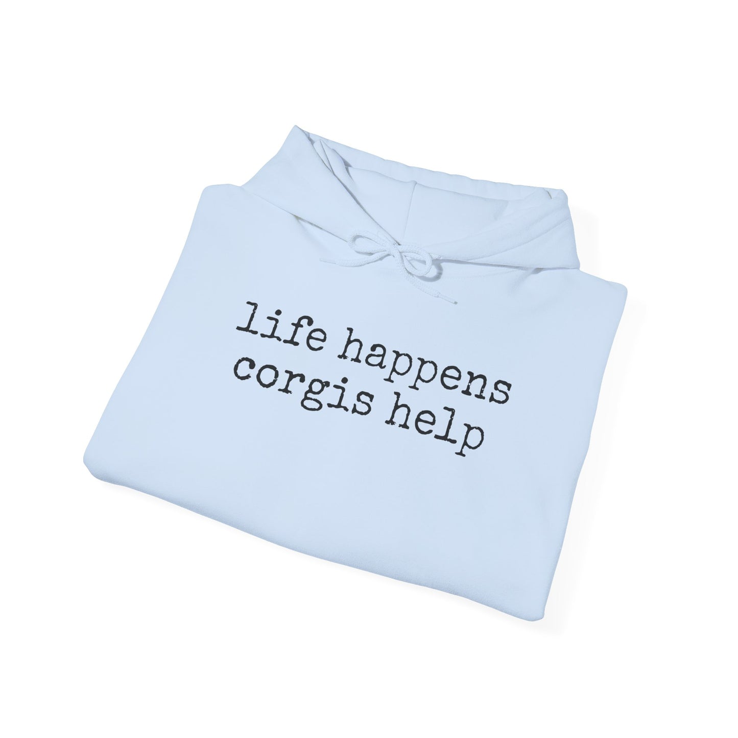 Life Happens Corgi Hoodie