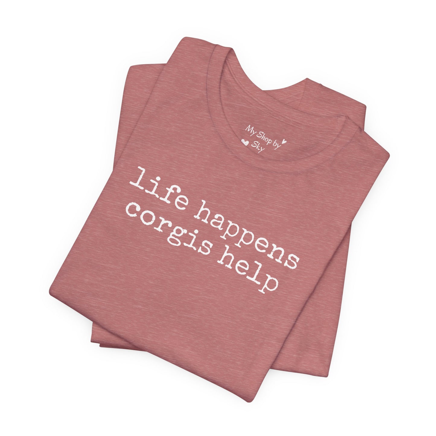 Life Happens Corgi Tee