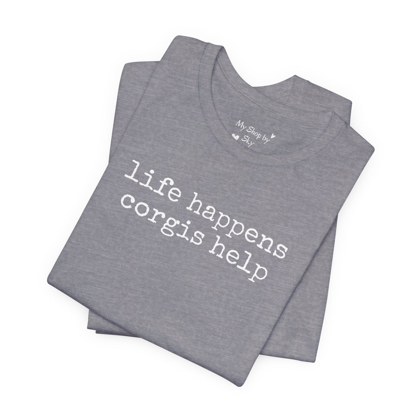 Life Happens Corgi Tee