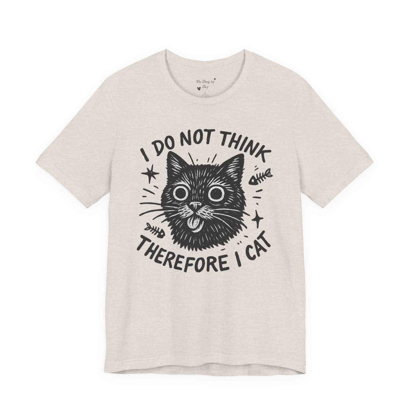 I Do Not Think Therefore I Cat Graphic Tee