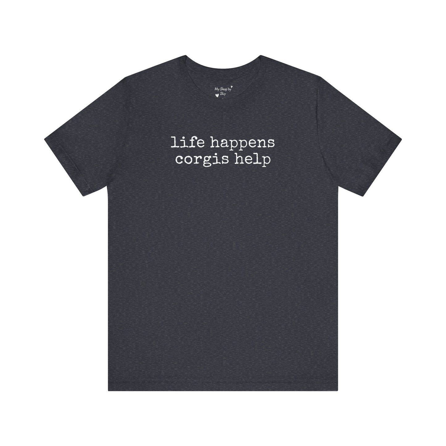 Life Happens Corgi Tee