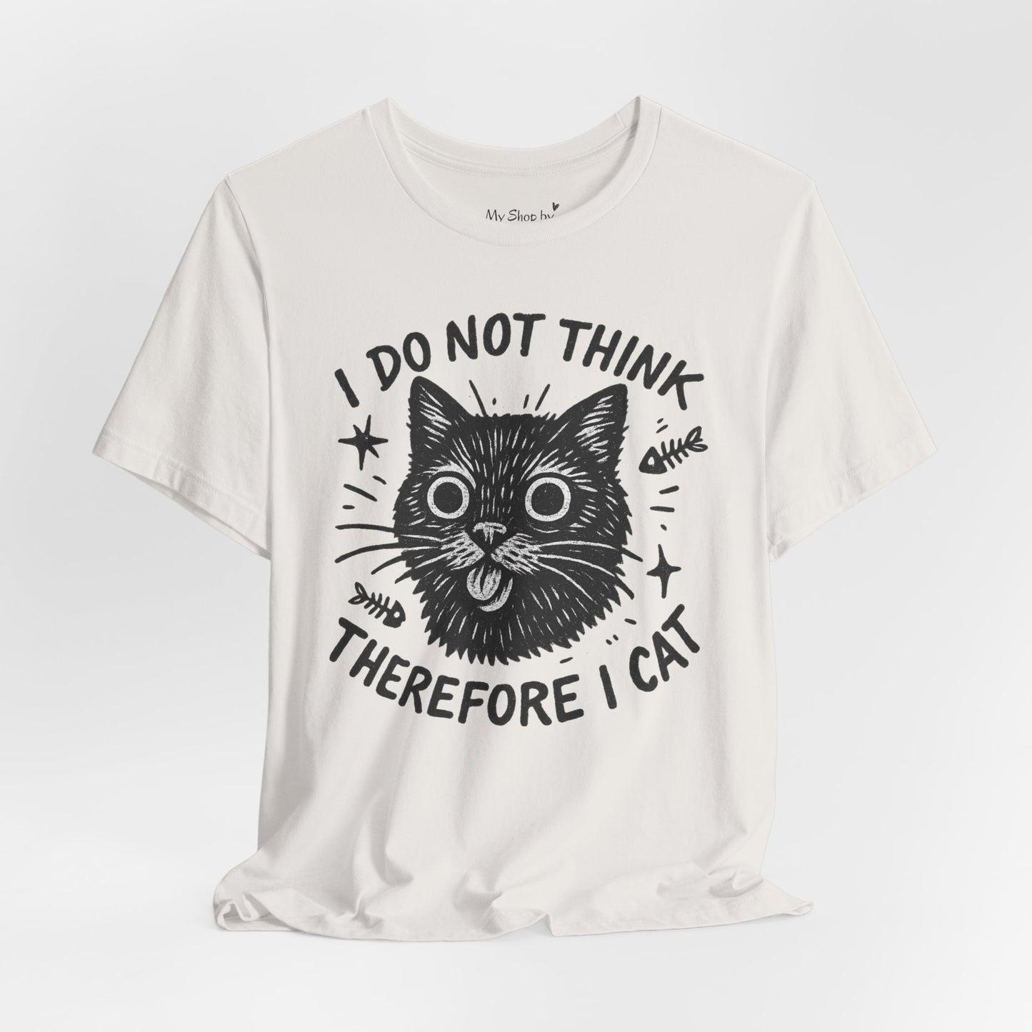 I Do Not Think Therefore I Cat Graphic Tee
