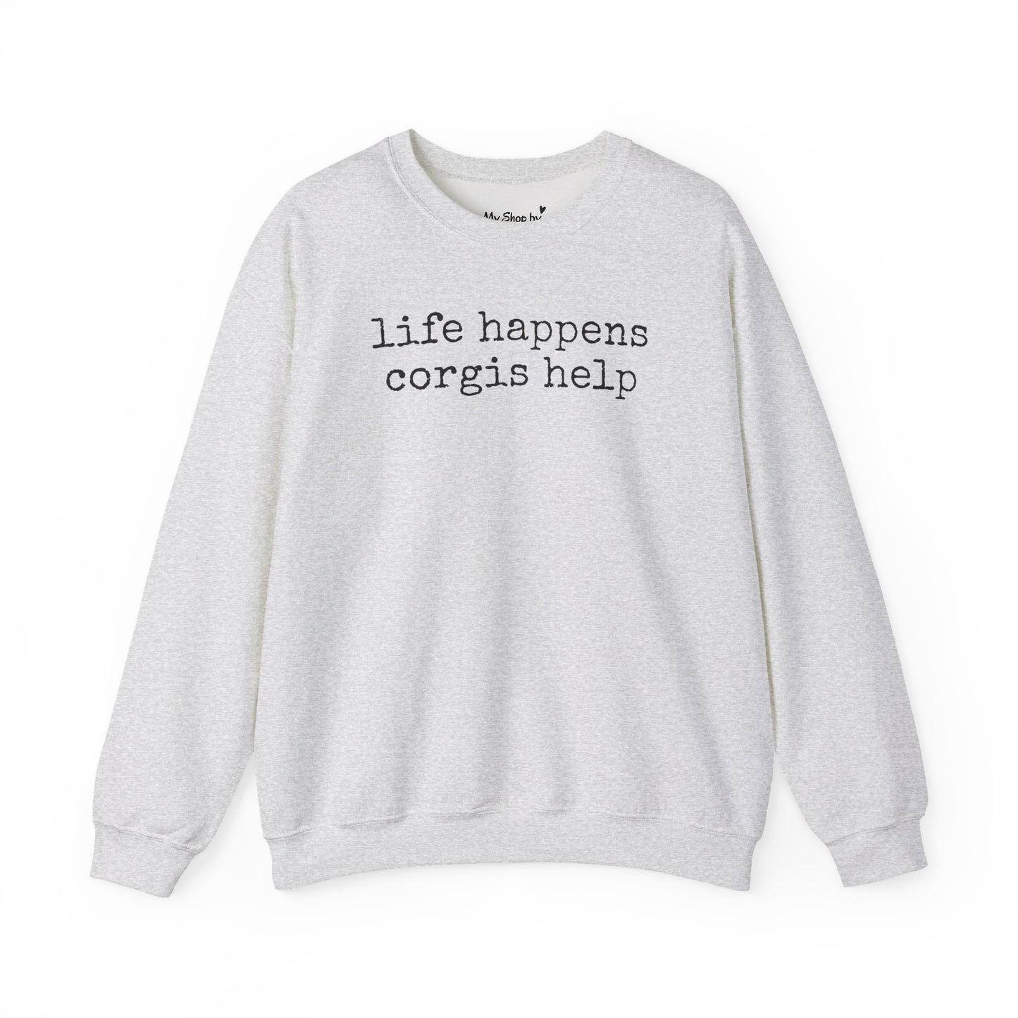 Corgi Life Happens Sweatshirt