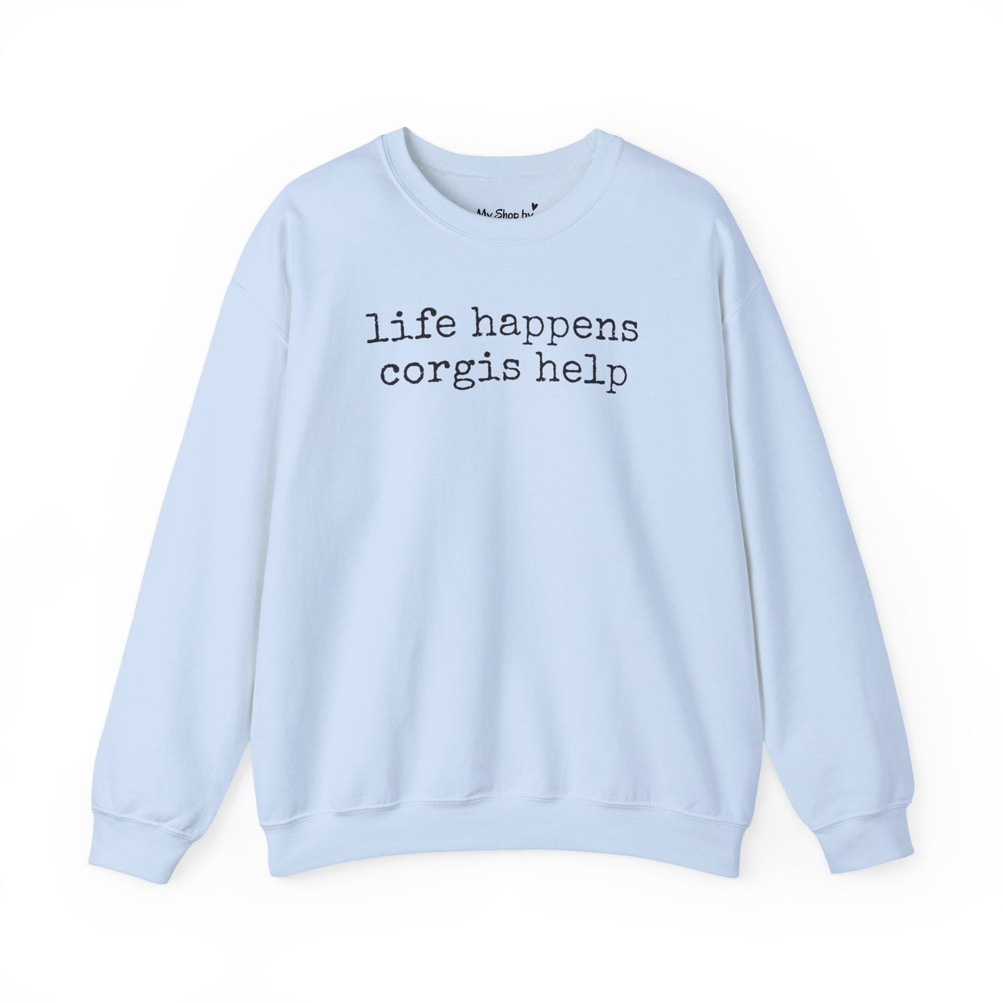 Corgi Life Happens Sweatshirt