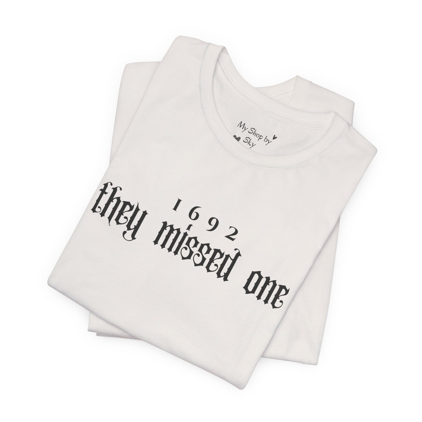 1692 They Missed One Shirt