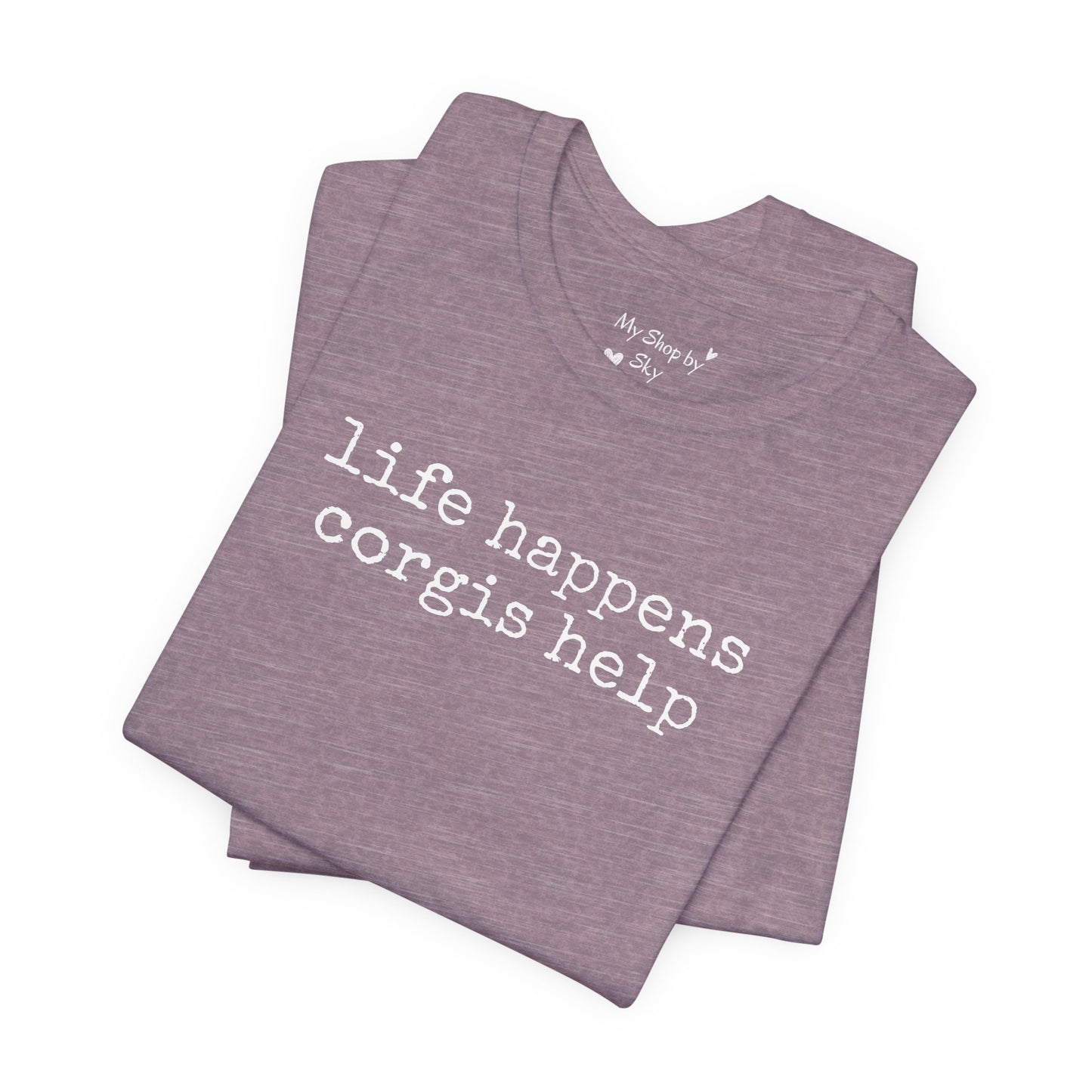 Life Happens Corgi Tee