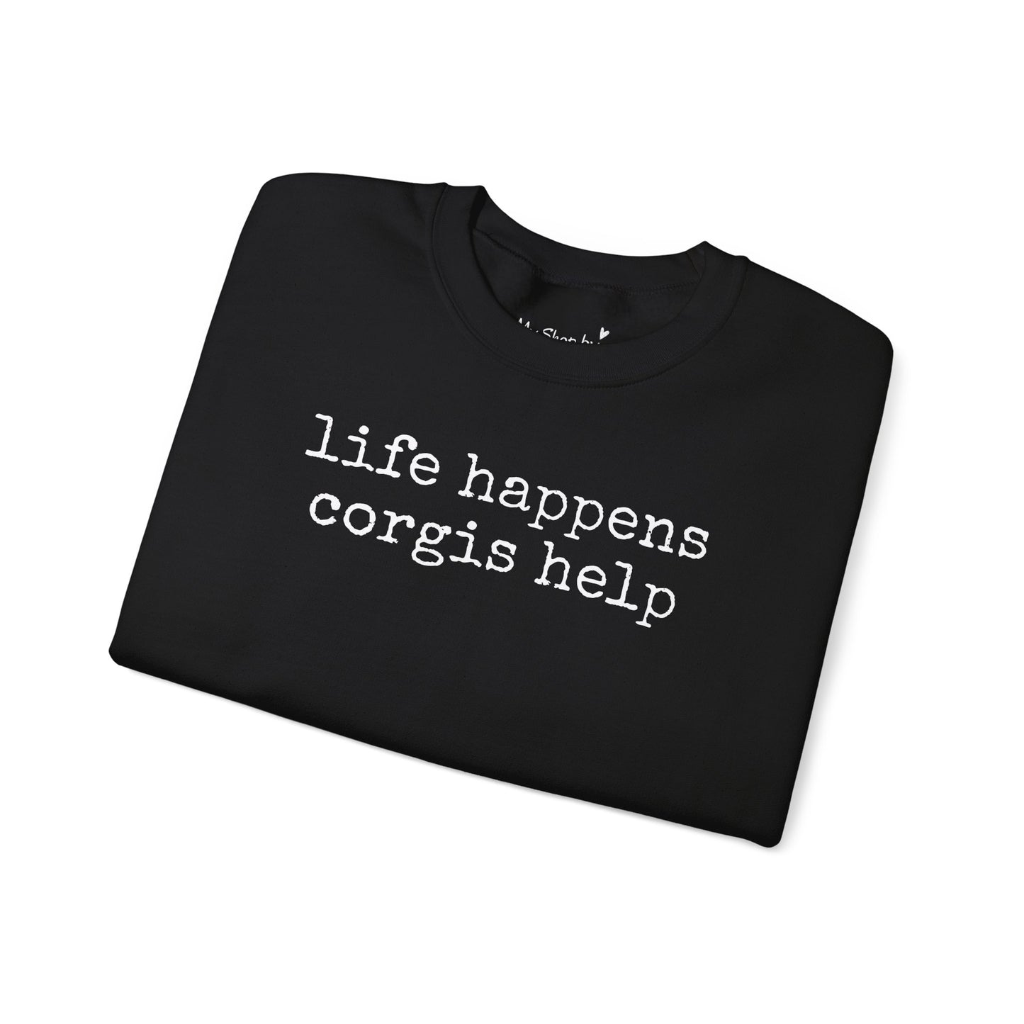 Corgi Life Happens Sweatshirt