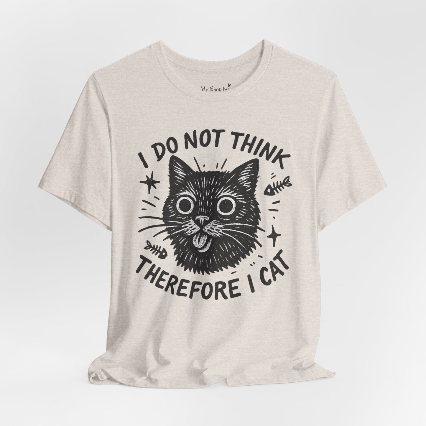 I Do Not Think Therefore I Cat Graphic Tee