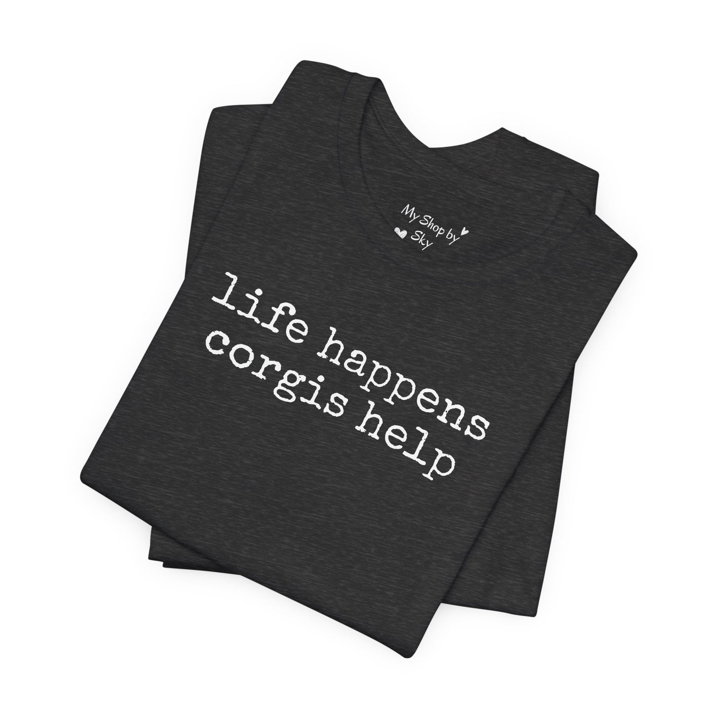 Life Happens Corgi Tee