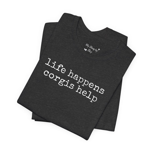 Life Happens Corgi Tee