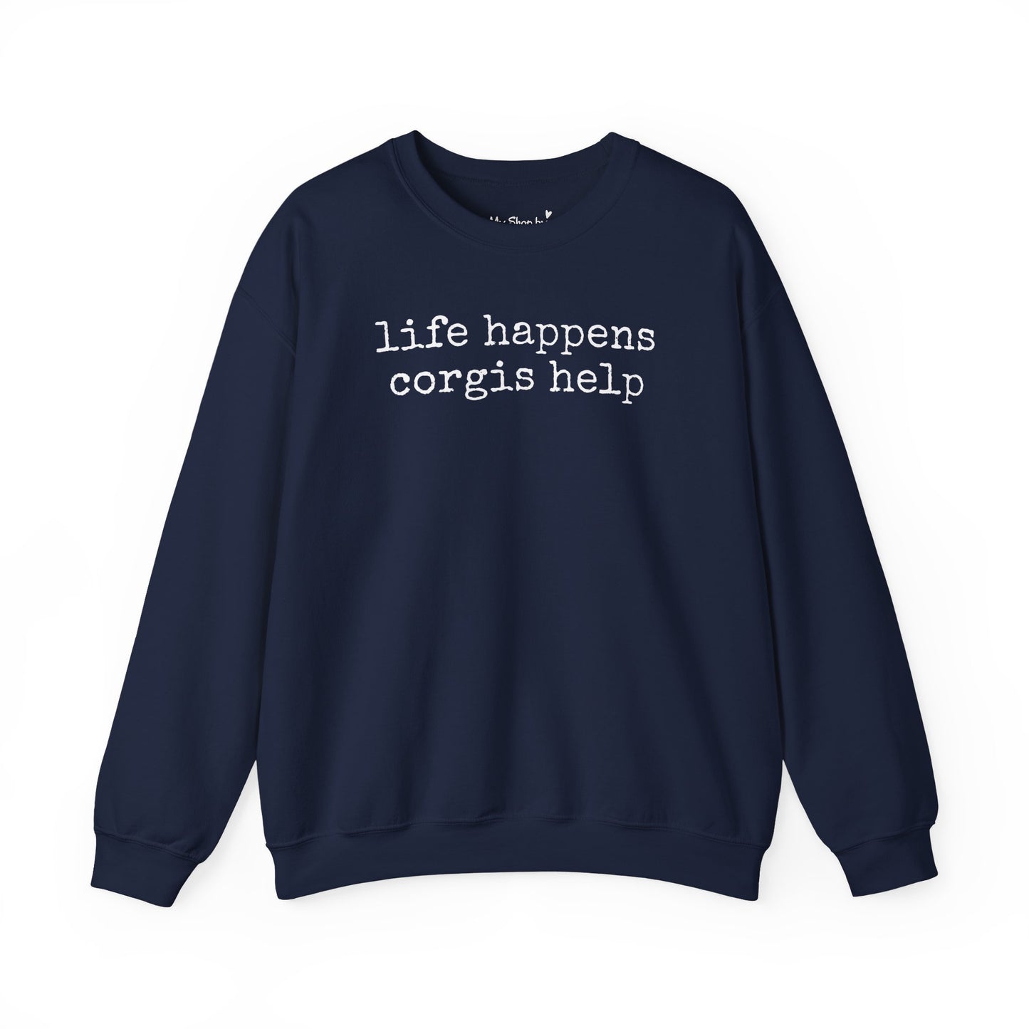 Corgi Life Happens Sweatshirt
