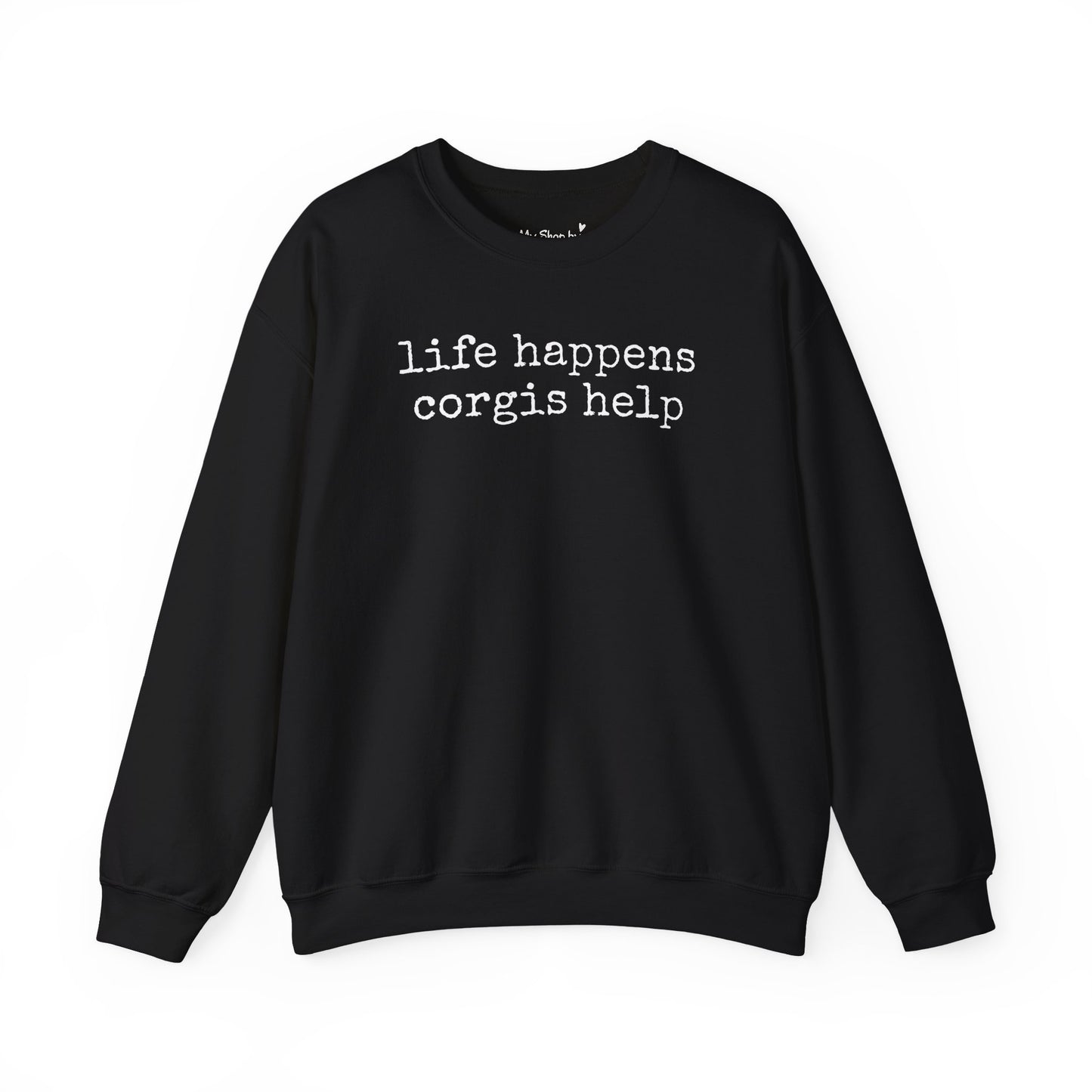 Corgi Life Happens Sweatshirt