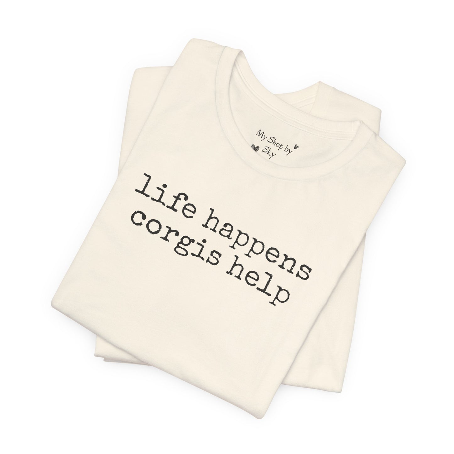 Life Happens Corgi Tee