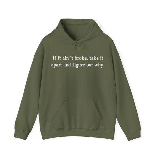 Funny Quote Hoodie "If it ain't broke"