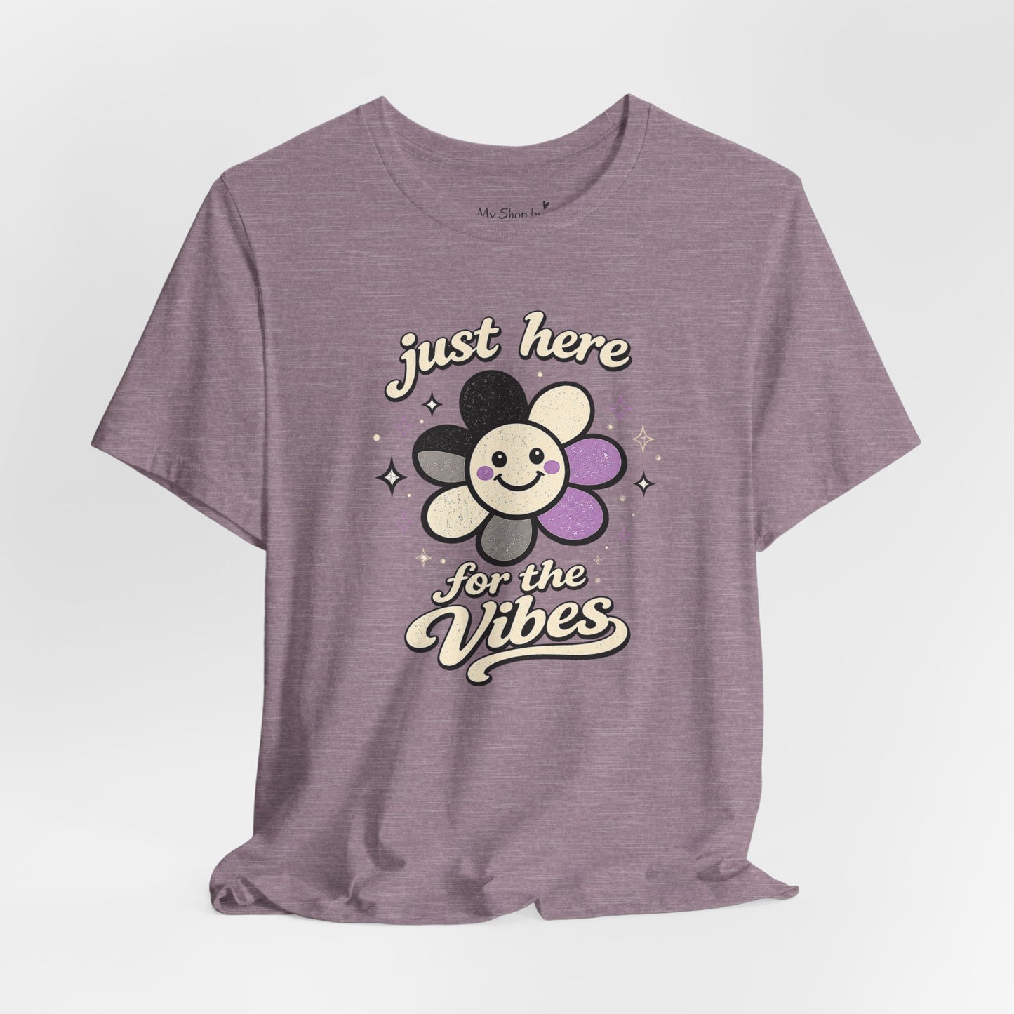Just Here for the Vibes Shirt