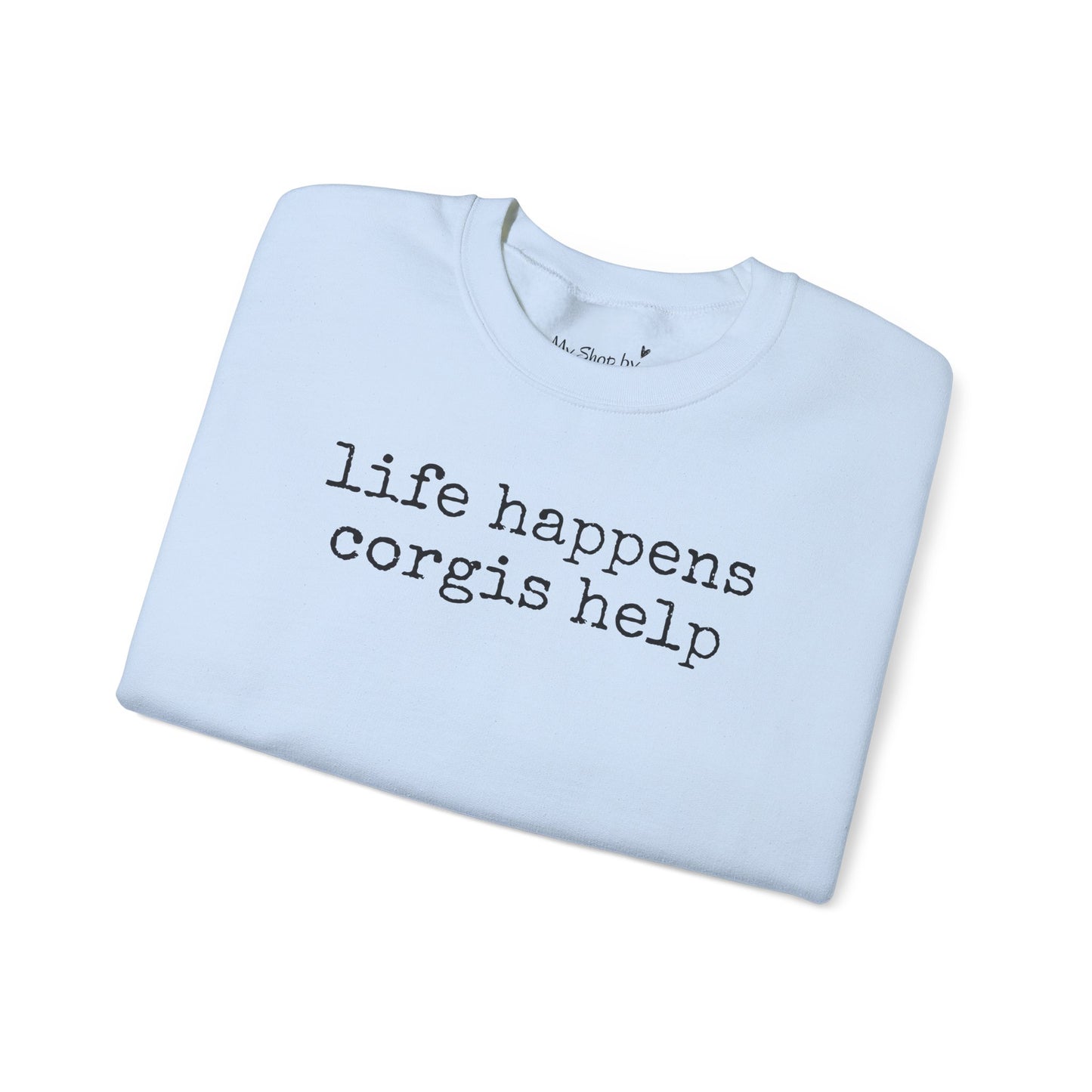 Corgi Life Happens Sweatshirt