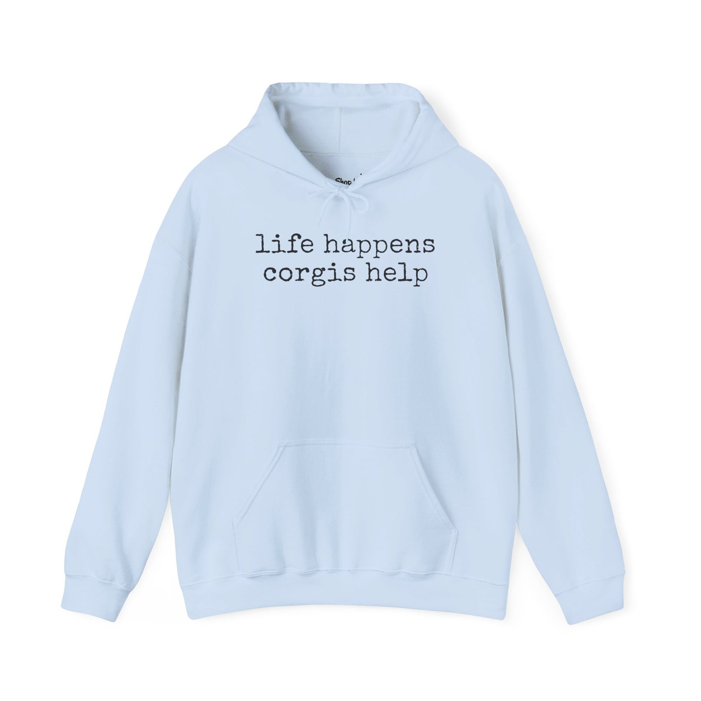 Life Happens Corgi Hoodie