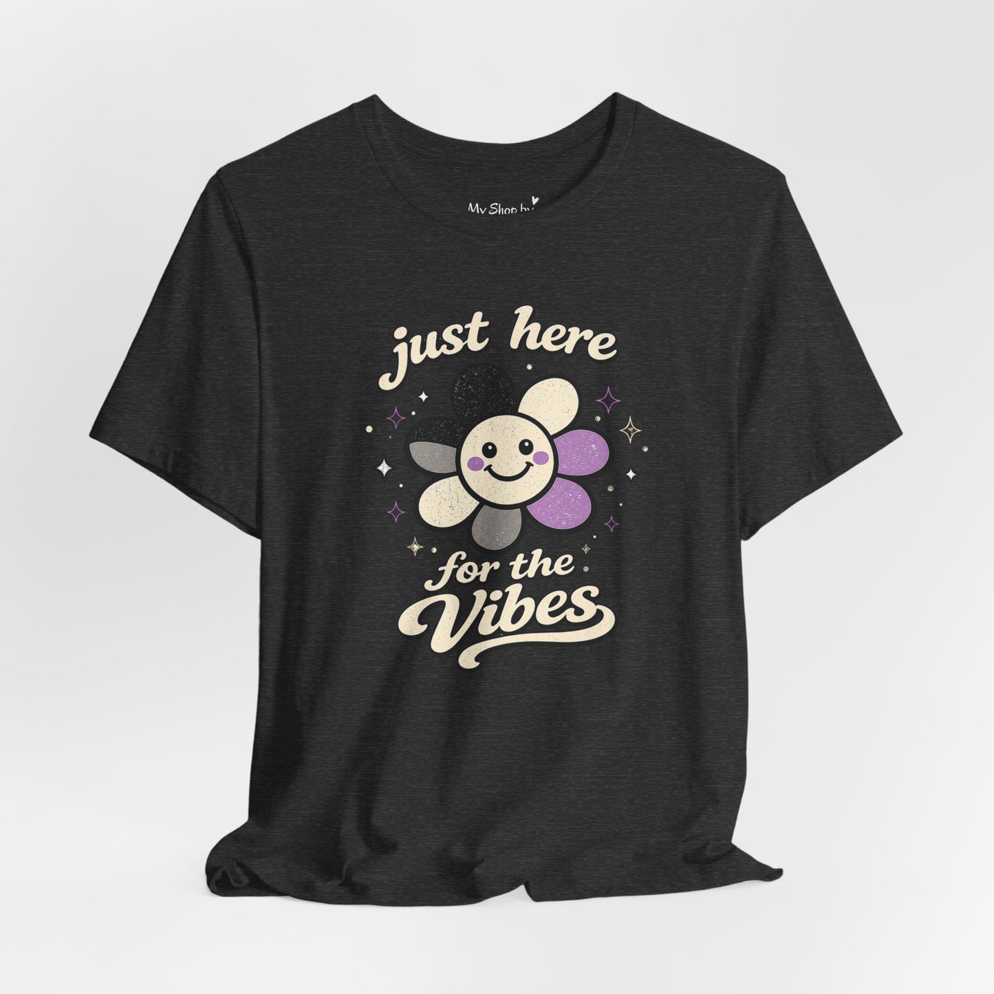 Just Here for the Vibes Shirt
